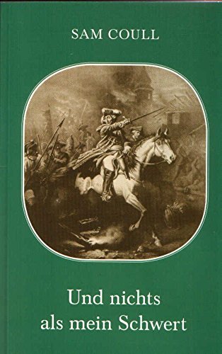 Und nichts als mein Schwert: Das Leben des Generalfeldmarschalls Jakob Franz Eduard Keith Politics & History