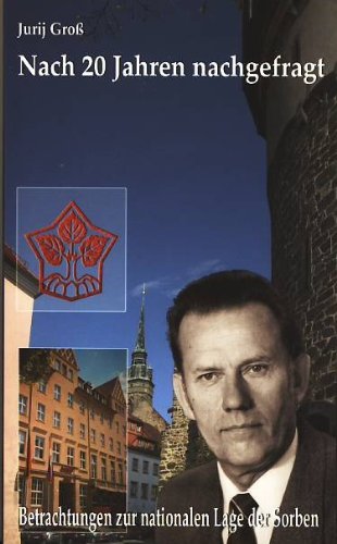 Nach 20 Jahren nachgefragt: Betrachtungen zur nationalen Lage der Sorben Politics & History