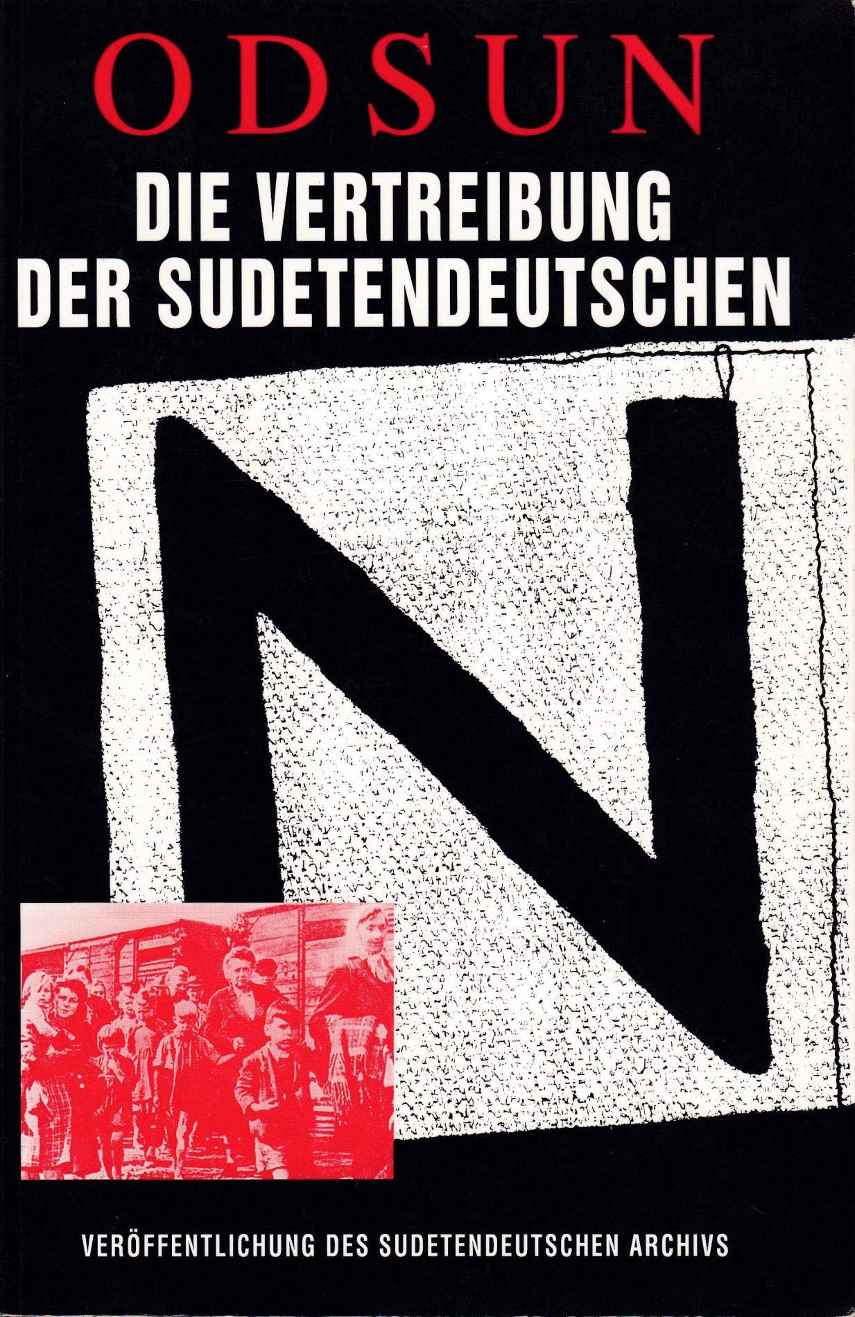 Odsun : die Vertreibung der Sudetendeutschen , Begleitband zur Ausstellung. Books