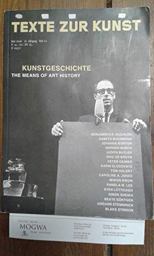 Texte zur Kunst, Heft 62: Kunstgeschichte The Means Of Art History Books