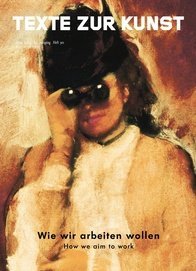 Texte Zur Kunst Nr .90. - Wie wir arbeiten wollen. How we aim to work. Books