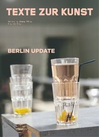 Texte zur Kunst, Heft 64: Berlin Update, Juni 2014, 24. Jahrgang Books