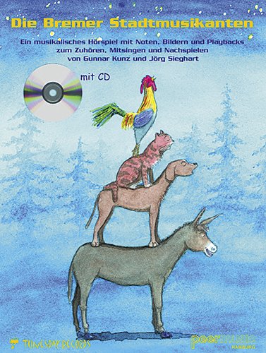 Die Bremer Stadtmusikanten: Ein musikalisches Hörspiel mit Noten, Bildern und Playbacks zum Zuhören, Mitsingen und Nachspielen mit CD Fairy Tales & Legends
