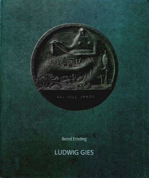 Ludwig Gies. Meister des Kleinreliefs: Mit Werkverzeichnis der Medaillen und Plaketten, Münzen und Münzentwürfe, Siegel und Trockenstempel (LETTER Schriften) - Ernsting, Bernd book