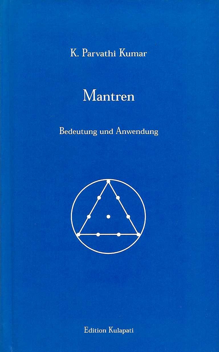 Mantren: Bedeutung und Anwendung (Edition Kulapati) Religion & Esotericism