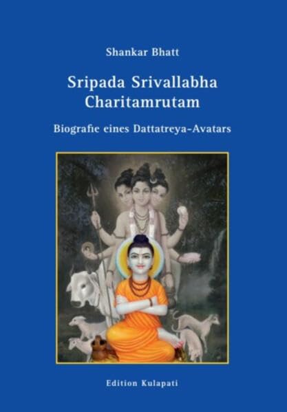 Sripada Srivallabha Charitamrutam: Biografie eines Dattatreya-Avatars Religion & Esotericism