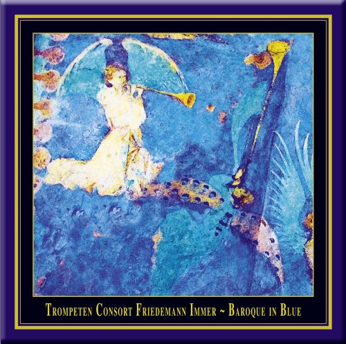 Trompeten Consort Friedemann Immer - Baroque in Blue: Ein Crossover zwischen Alter Musik und Jazz mit Werken von Samuel Scheidt (1587-1654), Girolamo ... Osterloh (*1952) & Matthias Nagel (*1958) Books