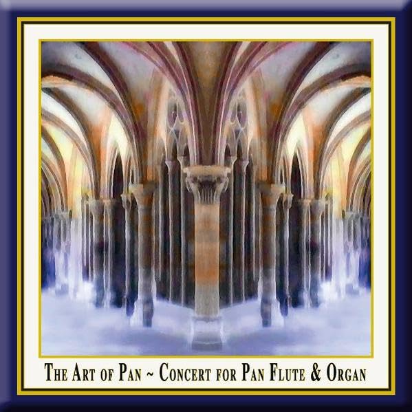 The Art of Pan. Konzert für Panflöte & Orgel: Ein Konzert aus der Klosterkirche Maulbronn (Edition Kloster Maulbronn / Konzerte aus dem Weltkulturerbe der UNESCO) Arts & Music