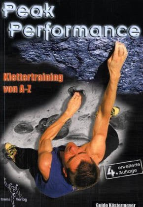 Peak Perfomance: Klettertraining von A - Z Leisure & Fun