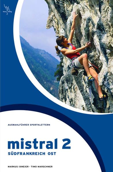 Auswahlfüher Sportklettern Mistral 2: Südfrankreich Ost Leisure, Home & Garden