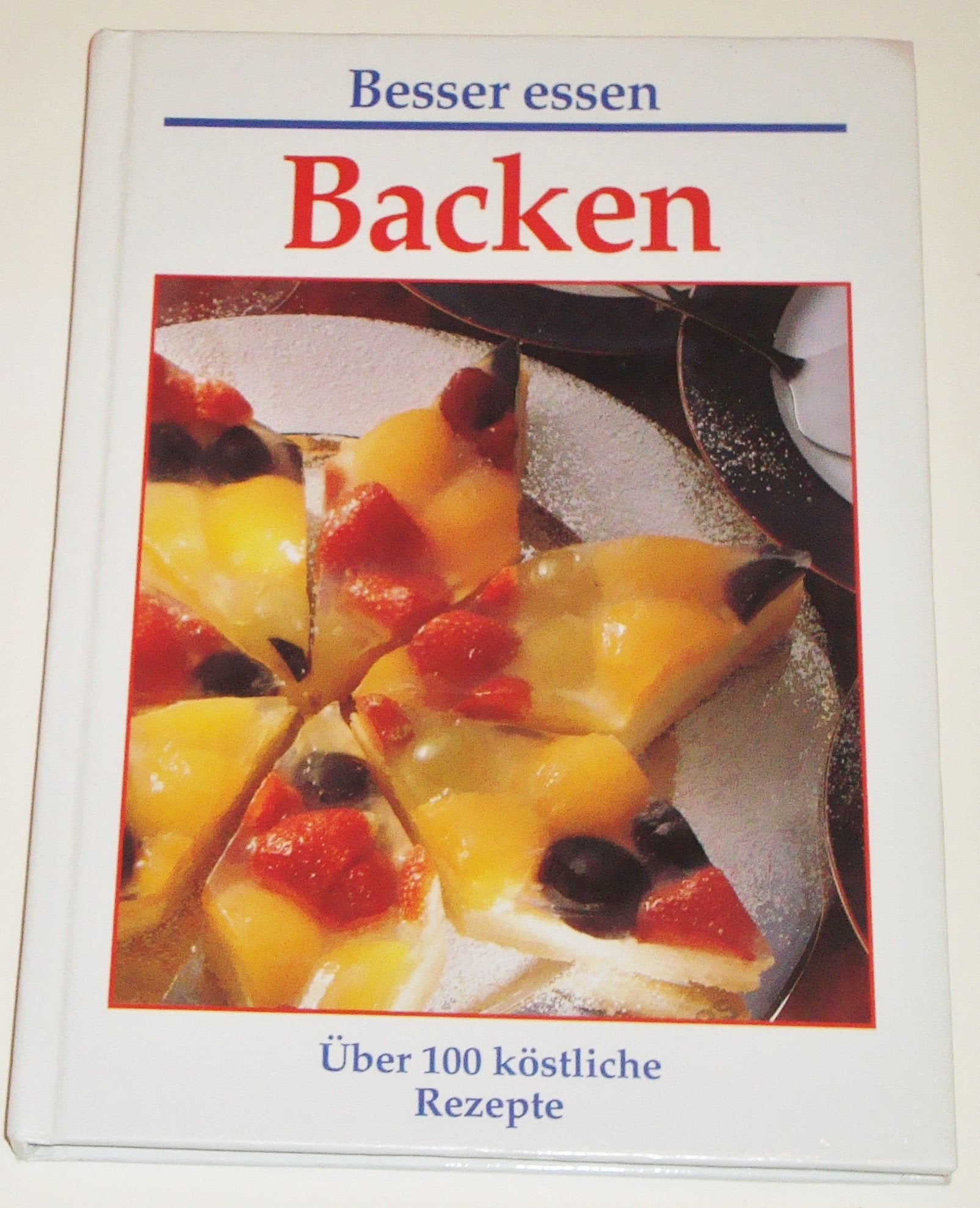 Backen. Über 100 köstliche Rezepte Books