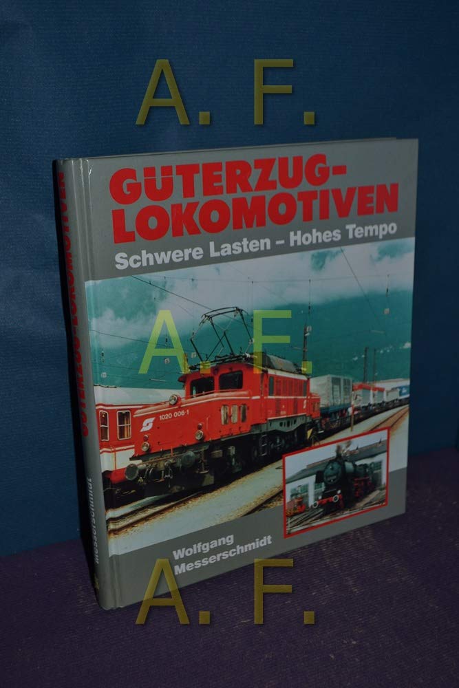 Güterzug-Lokomotiven: Schwere Lasten, hohes Tempo Books