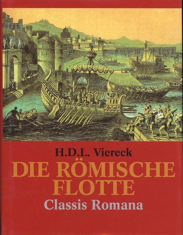 Die römische Flotte. Sonderausgabe. Classis Romana Books