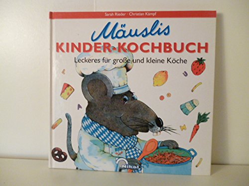 Mäuslis Kinder- Kochbuch. Leckeres für große und kleine Köche Books