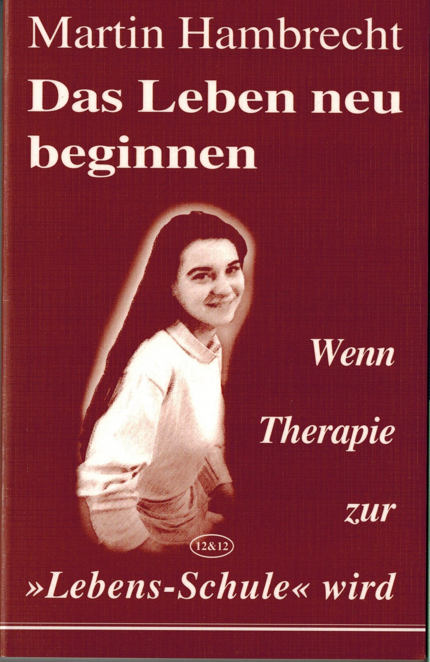 Das Leben neu beginnen: Wenn Therapie zur Lebens-Schule wird Medicine