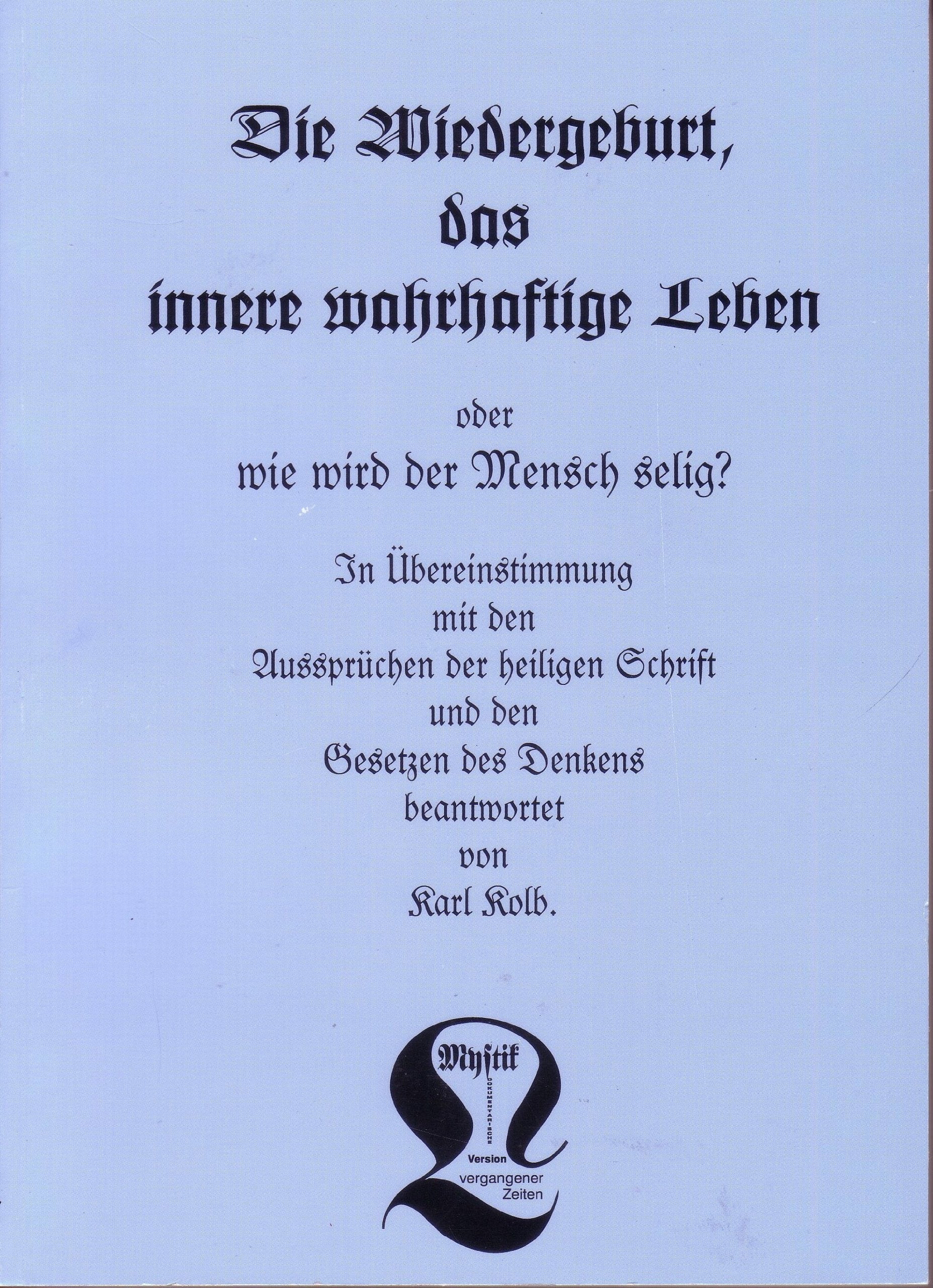 Die Wiedergeburt, das innere wahrhaftige Leben: Wie wird der Mensch selig? Books