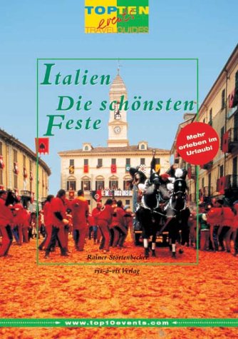 Italien. www.top10events.com. Die schönsten Feste. Mehr erleben im Urlaub Travelogues