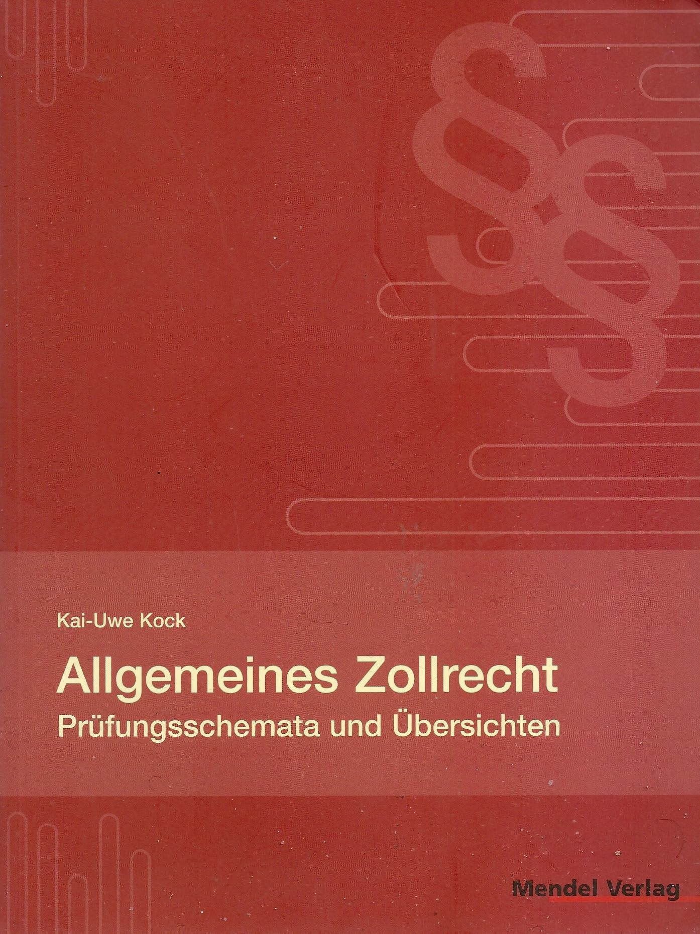 Allgemeines Zollrecht: Prüfungsschemata und Übersichten Law