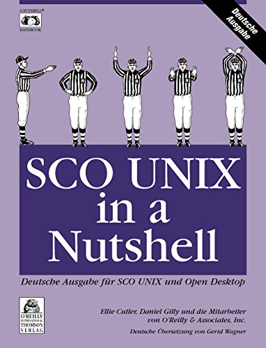 SCO UNIX in a Nutshell: Deutsche Ausgabe für SCO UNIX und Open Desktop Books