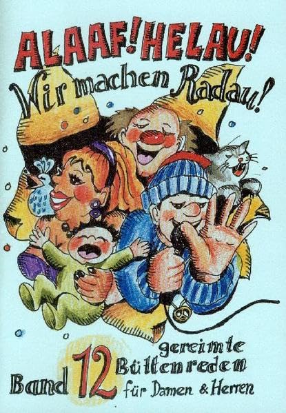 Alaaf! Helau! - Wir machen Radau! - Band 12 Humour & Satire