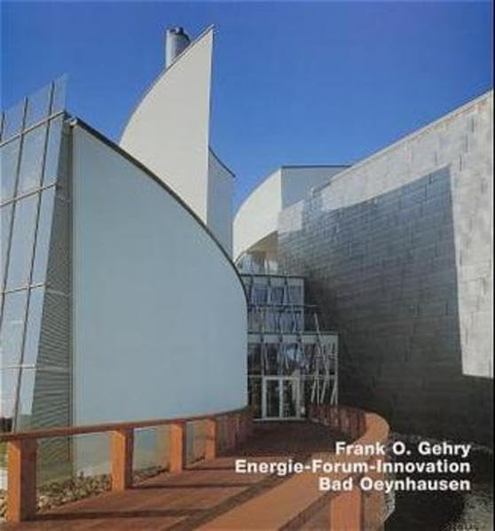 Frank O. Gehry, Energie-Forum-Innovation, Bad Oeynhausen book
