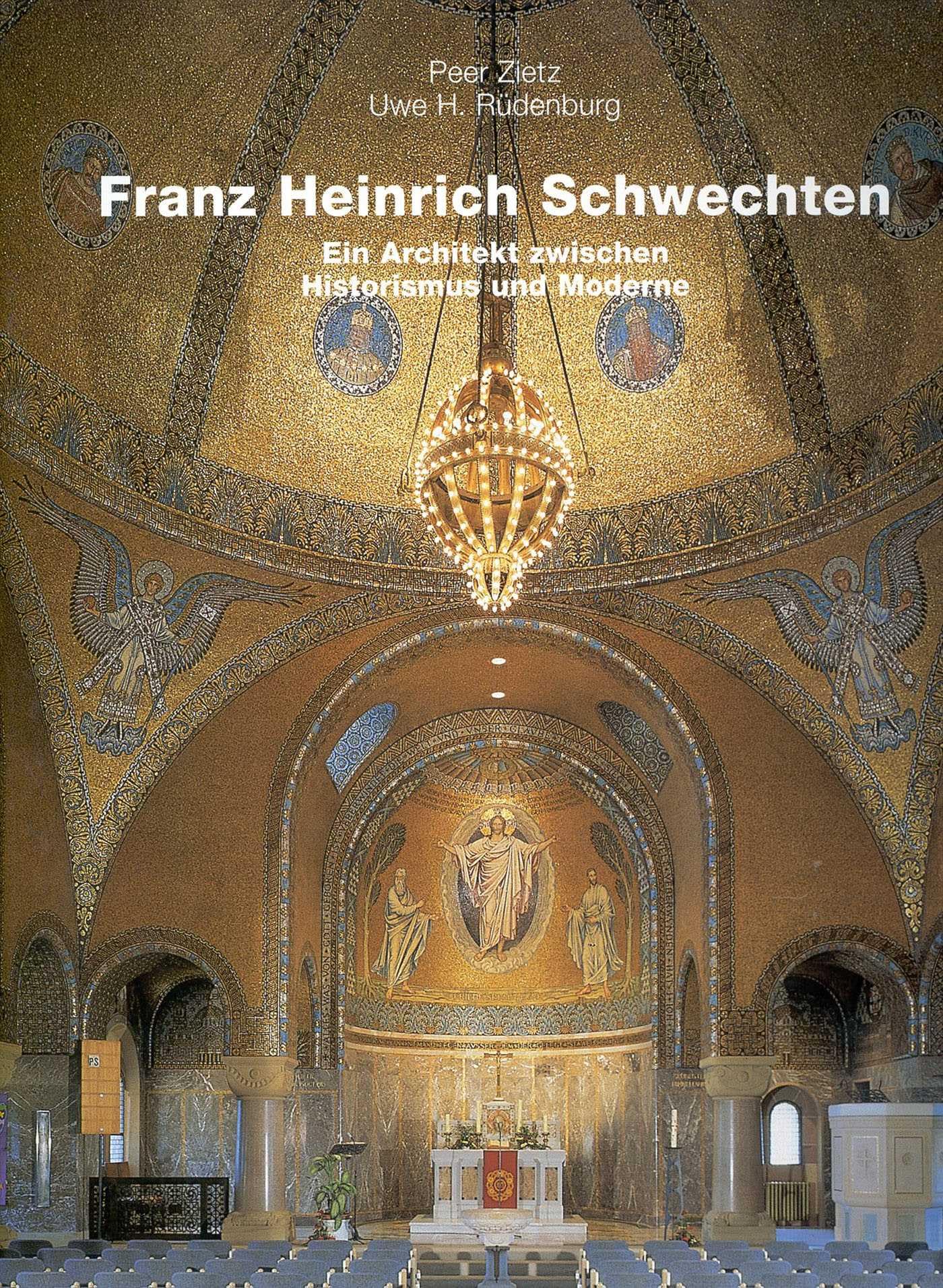 Franz Heinrich Schwechten: Ein Architekt Zwischen Historismus und Moderne book