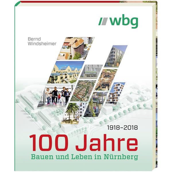 wbg 1918–2018: 100 Jahre Bauen und Leben in Nürnberg Natural Sciences