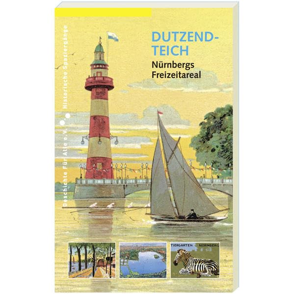 Dutzendteich: Nürnbergs Freizeitareal (Historische Spaziergänge) Natural Sciences