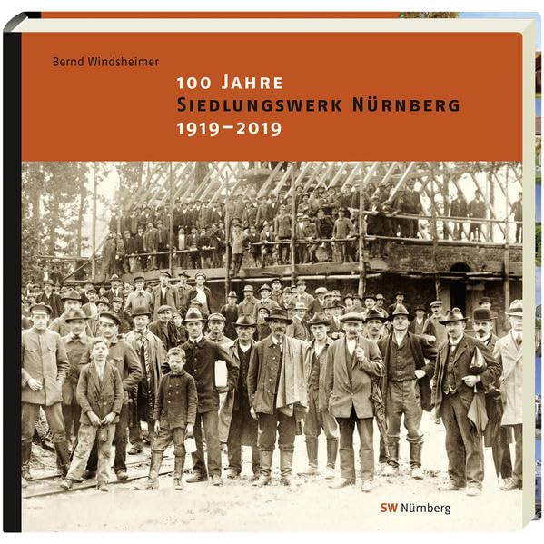 100 Jahre Siedlungswerk Nürnberg. 1919 - 2019. Natural Sciences