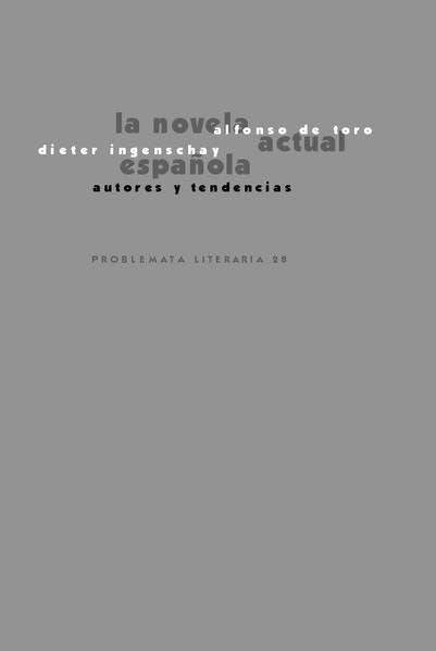La novela española actual: Autores y tendencias (Problemata Literaria) Contemporary literature