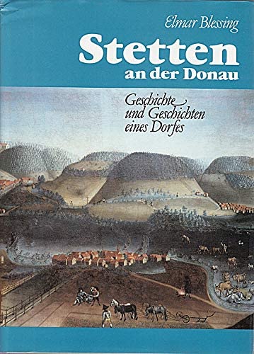 Stetten an der Donau: Geschichte und Geschichten eines Dorfes Politics & History