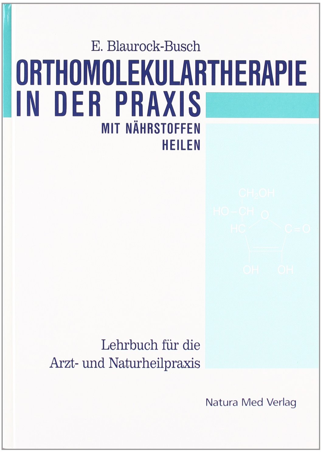 Orthomolekulartherapie in der Praxis (Mit Nährstoffen heilen. Lehrbuch für die Arzt- und Naturheilpraxis) Medicine