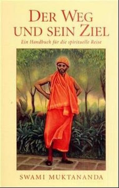 Der Weg und sein Ziel: Ein Handbuch für die spirituelle Reise Philosophy
