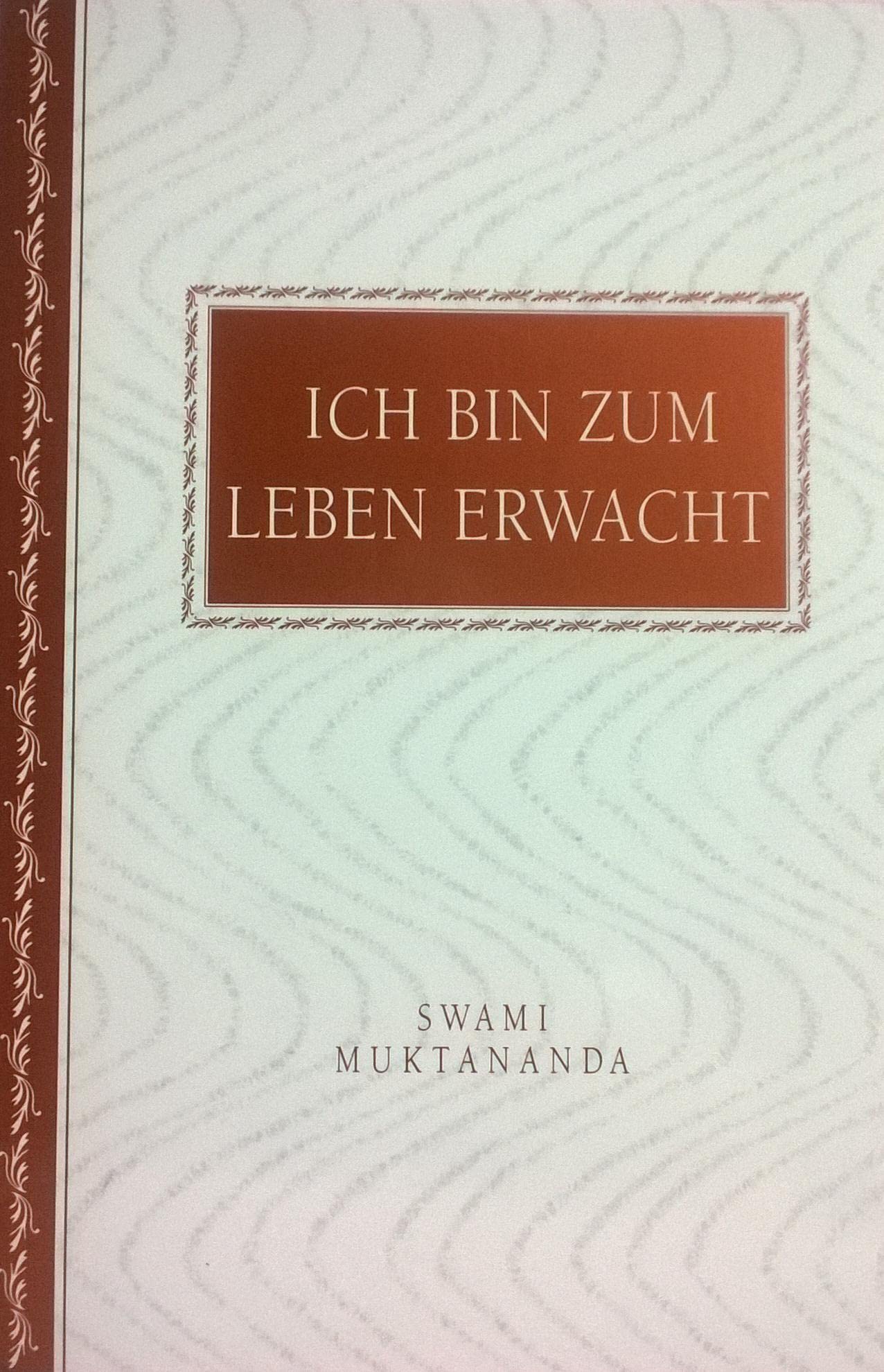 Ich bin zum Leben erwacht: Geheimnisse der inneren Reise Philosophy