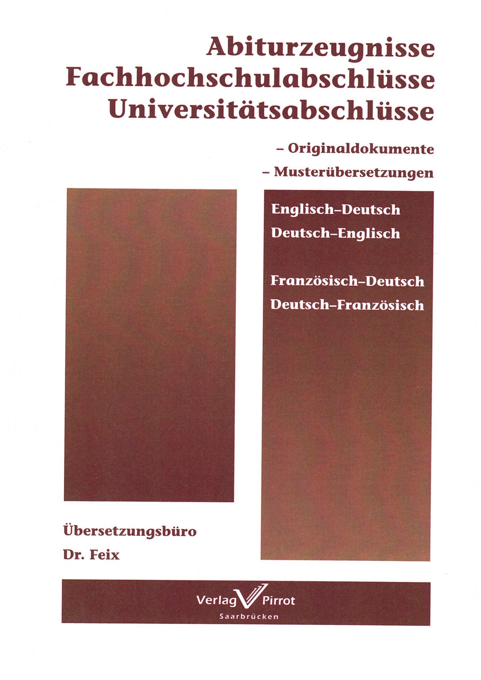 Abiturzeugnisse, Fachhochschulabschlüsse, Universitätsabschlüsse: Originaldokumente, Musterübersetzungen. Franz.-Dt. /Dt.-Franz. Books