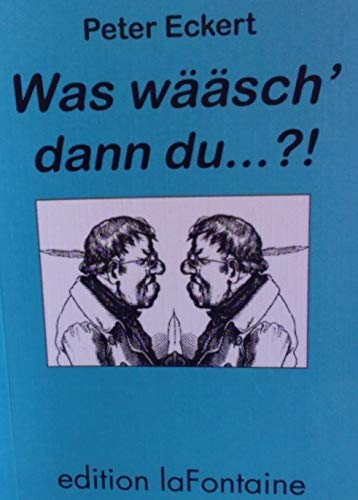 Was wääschd dann du...?!: Hundert Mal Mundart von der Saar Books