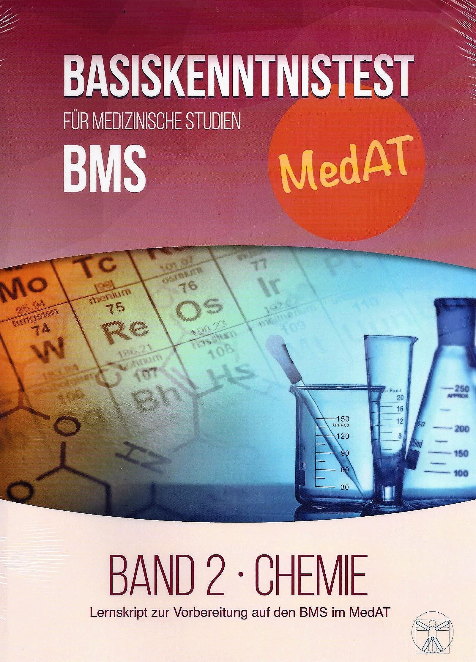 MedAT BMS Basiskenntnistest Band 2 - Chemie: Lernskript zur Vorbereitung auf den BMS im MedAT (MedAT Basiskenntnistest für medizinische Studien BMS: Lernskript zur Vorbereitung auf den BMS) Medicine