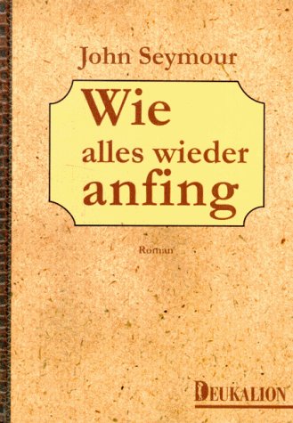 Wie alles wieder anfing: Ein Bericht aus der Zukunft. Roman Fiction
