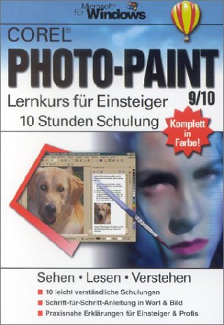 Corel PHOTO-PAINT 9/10 - Lernkurs für Einsteiger.10 Stunden Schulung: 10 Stunden Schulung. Sehen, Lesen, Verstehen Computer Science