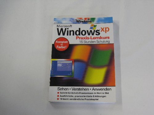 Mikrosoft Windows XP: Praxis Lernkurs Computer Science