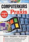 Computerkurs für die Praxis: Sehen, Verstehen, Anwenden Computer Science