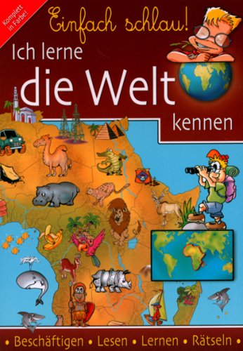 Ich lerne die Welt kennen: Beschäftigen, Lesen, Lernen, Rätseln Learning & Reference