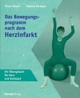 Das Bewegungsprogramm nach dem Herzinfarkt. Ein Übungsbuch für Herz und Kreislauf Medicine