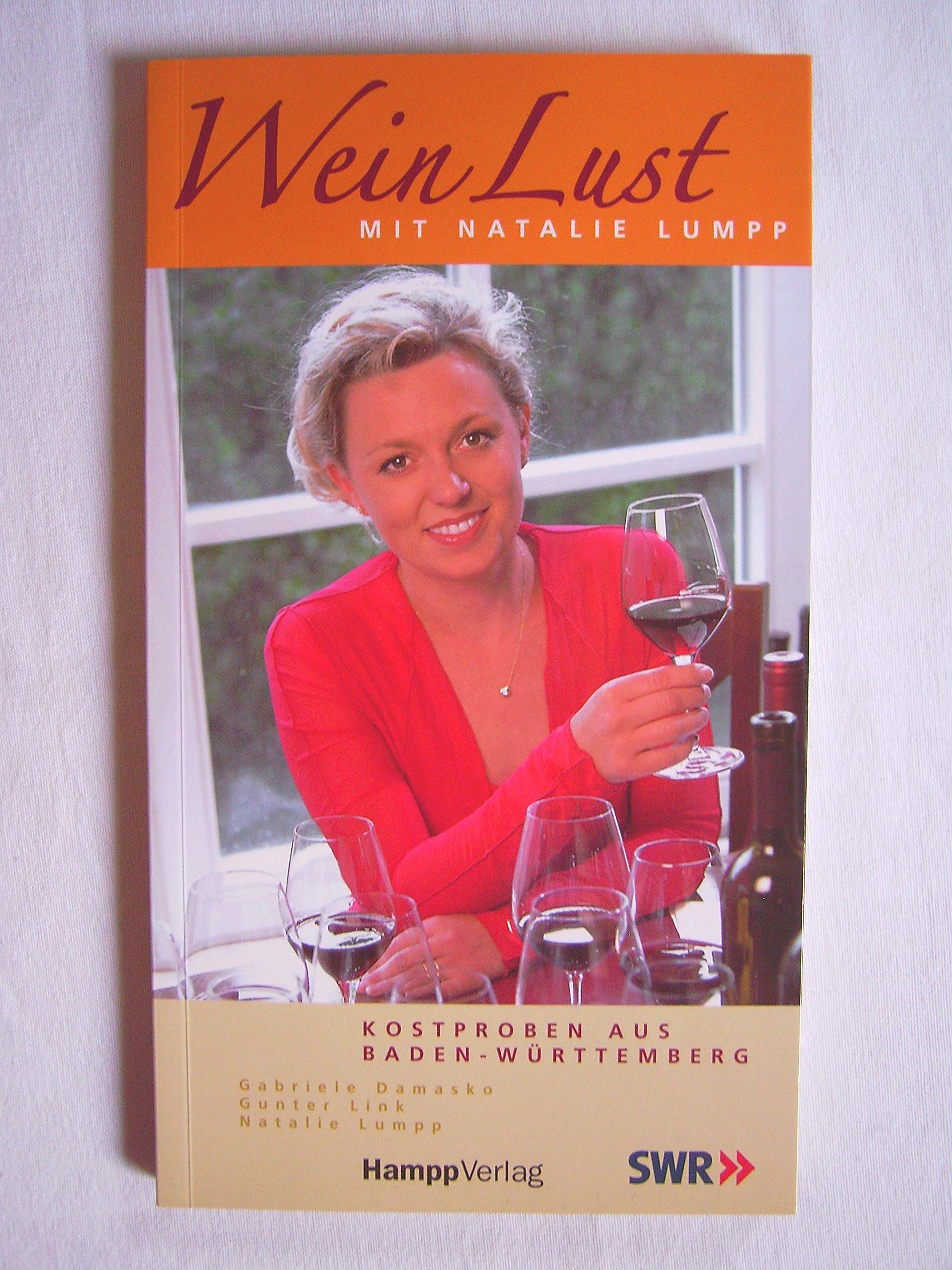 WeinLust mit Natalie Lumpp: Kostproben aus Baden-Württemberg Leisure, Home & Garden