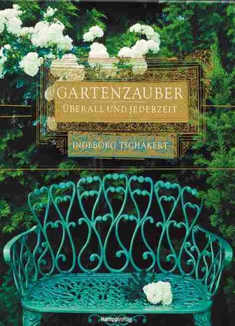Gartenzauber. Überall und jederzeit. Leisure, Home & Garden Books