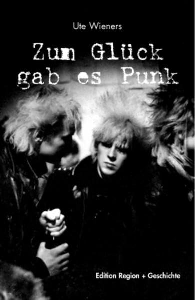 Zum Glück gab es Punk: Autobiografische Erzählungen Historical Fiction