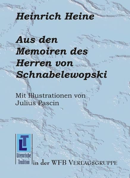 Aus den Memoiren des Herren von Schnabelewopski: Entstehung, Anmerkungen u. Erl. v. Rudolf Wolff (Literarische Tradition) Classics