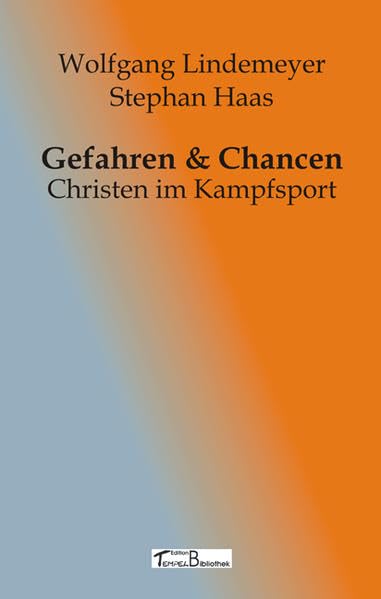 Gefahren und Chancen: Christen im Kampfsport (Edition TempelBibliothek) Leisure, Home & Garden