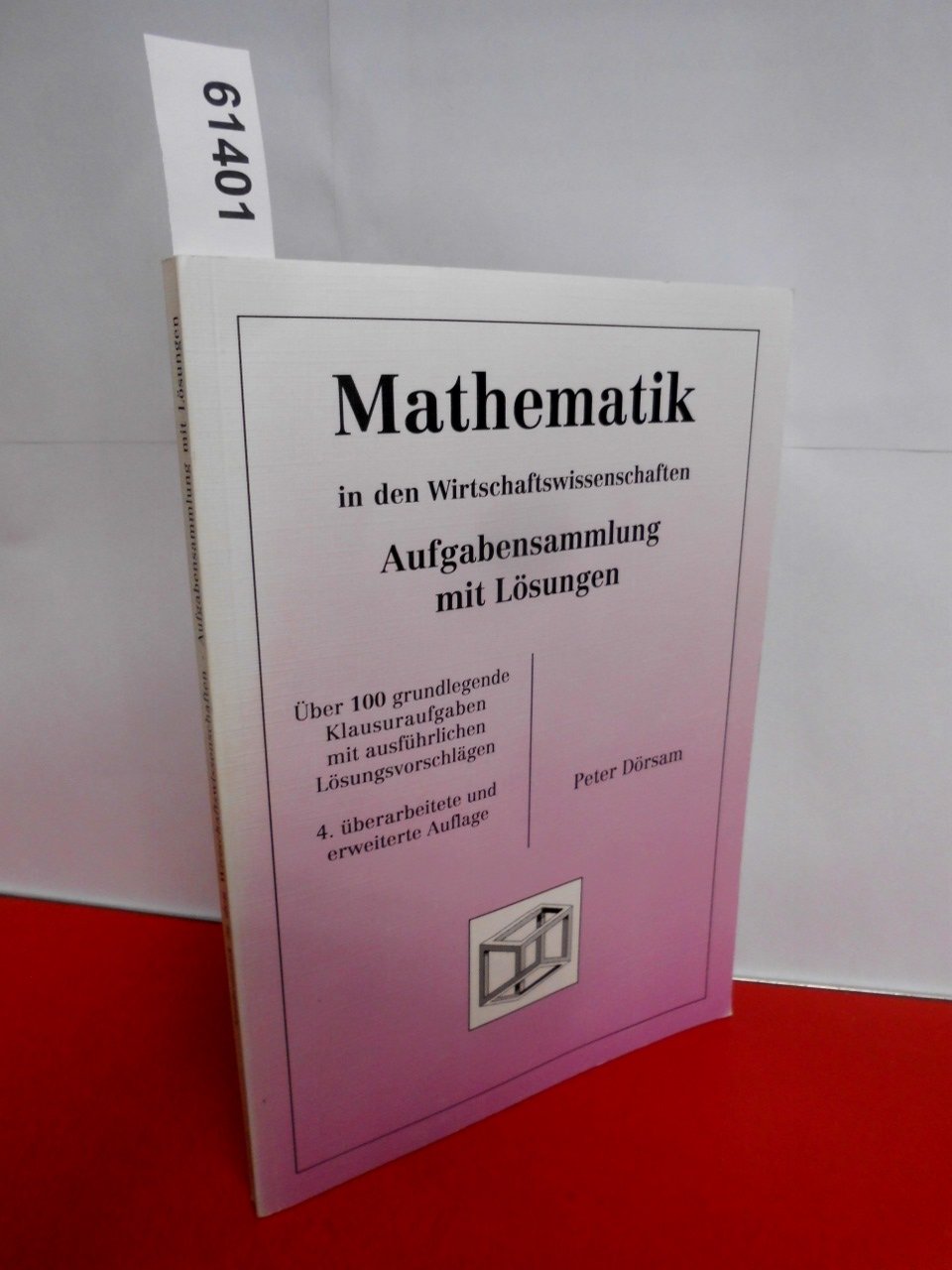 Mathematik in den Wirtschaftswissenschaften. Aufgabensammlung mit Lösungen: Über 100 grundlegende Klausuraufgaben mit ausführlichen Lösungsvorschlägen Education & Training
