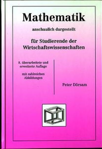 Mathematik - anschaulich dargestellt - für Studierende der Wirtschaftswissenschaften Business & Technology
